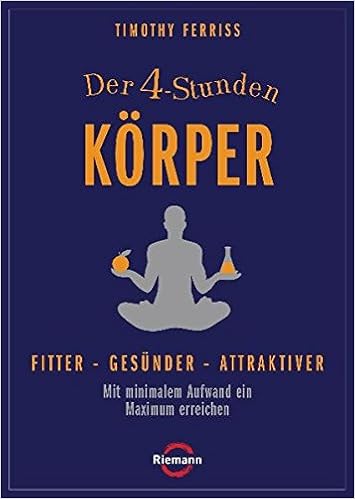 Tim Ferriss 4 Stunden Körper