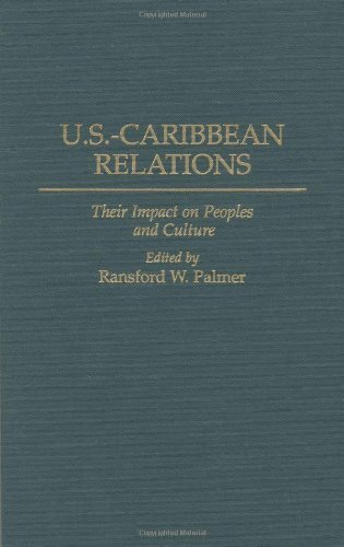 U.S.-Caribbean Relations: Their Impact on Peoples and Culture