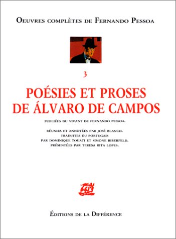 Oeuvres complètes de Fernando Pessoa, tome 3 : Poésies et proses de Alvaro de Campos