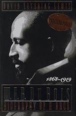 W. E. B. Du Bois: Biography of a Race, 1868-1919
