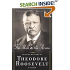 Click here to buy The Man in the Arena: Selected Writings of Theodore Roosevelt: A Reader by  Theodore Roosevelt.