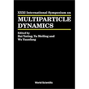 【クリックで詳細表示】Proceedings of the Xxxi International Symposium on Multiparticle Dynamics： Datong， China 1-7 September 2001 [ハードカバー]