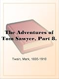 The Adventures of Tom Sawyer, Part 8. The Adventures of Tom Sawyer, Part 8.