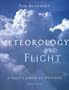 Meteorololgy and Flight: A Pilot's Guide to Weather (Flying and Gliding)
