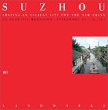 08 Suzhou: Shaping an Ancient City for the New China (Landmarks)
