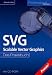 SVG, Scalable Vector Graphics, m. CD-ROM bei Bücher zum Namen: 41JWQGSR95L._SL75_