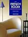 Book The French Room: Simple French Style for Your Home