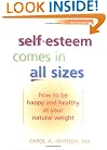 Self-Esteem Comes in All Sizes: How to Be Happy and Healthy at Your Natural Weight, Revised Edition