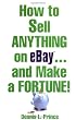 How to Sell Anything on eBay . . . and Make a Fortune!