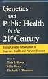 Genetics and Public Health in the 21st Century: Using Genetic Information to Improve Health and Prevent Disease