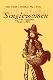  : Singlewomen in the European Past, 1250-1800