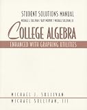  : College Algebra: Enhanced With Graphing Utilities : Student Solutions Manual