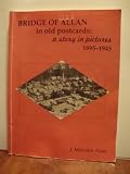 Bridge of Allan in old postcards : a story in pictures, 1895-1945