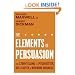 The Elements of Persuasion: Use Storytelling to Pitch Better, Sell Faster & Win More Business