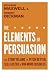 The Elements of Persuasion: Use Storytelling to Pitch Better, Sell Faster & Win More Business