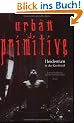 Urban Primitive. Heidentum im Gro�stadtdschungel