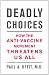 Deadly Choices: How the Anti-Vaccine Movement Threatens Us All