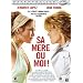 Sa m�re ou moi