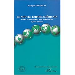 Le nouvel empire am�ricain : Causes et cons�quences pour les Etats-Unis et pour le monde