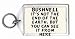 Bushnell: It's Not The End Of The Earth, But You Can See It From Here Keychain