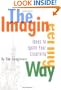 The Imagineering Way: Ideas to Ignite Your Creativity