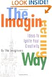 The Imagineering Way: Ideas to Ignite...