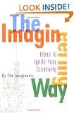 The Imagineering Way: Ideas to Ignite Your Creativity