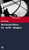 Weinschröter, du mußt hängen