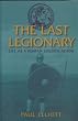 The Last Legionary: Life as a Roman Soldier