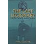 The Last Legionary: Life as a Roman Soldier