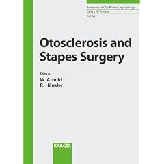 Otosclerosis And Stapes Surgery (Advances in Oto-Rhino-Laryngology) by Wolfgang Arnold and Rudolf Hausler