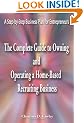 The Complete Guide to Owning and Operating a Home-based Recruiting Business: A Step-by-step Business Plan for Entrepreneurs