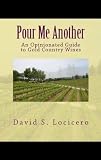 Search : Pour Me Another: An Opinionated Guide to Gold Country Wines (Opinionated Wine Guide)