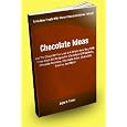 On Sale Chocolate Ideas; Use The Chocolate You Love In A Whole New Way With These Ideas And Recipes For Chocolate Gift Baskets, Chocolate Fountains, C
