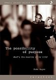 The possibility of purpose : what's the meaning of my life?