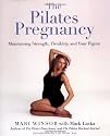 The Pilates Pregnancy: Maintaining Strength, Flexibility, And Your Figure