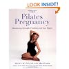 The Pilates Pregnancy: Maintaining Strength, Flexibility, And Your Figure