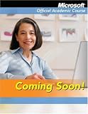 Windows Vista Configuration Exam 70-620 (Microsoft Officila Academic Course Exam 70-620)