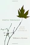 Poetic Theology: God and the Poetics...