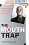 The Mouth Trap: Strategies, Tips, and Secrets to Keep Your Foot Out of Your Mouth