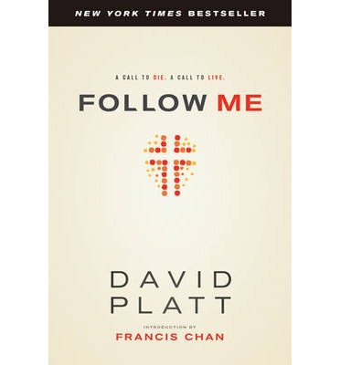 [ FOLLOW ME: A CALL TO DIE. A CALL TO LIVE. ] By Platt, David ( Author) 2013 [ Paperback ]
