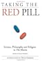 Taking the Red Pill: Science, Philosophy and the Religion in the Matrix
