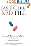 Taking the Red Pill: Science, Philoso...