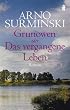 Grunowen: oder Das vergangene Leben