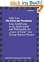 Die Form der Paradoxie. Eine Einf�hrung in die Mathematik und Philosophie der "Laws of Form" von George Spencer Brown