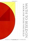 Math to Build On: A Book for Those Who Build - 0962419710