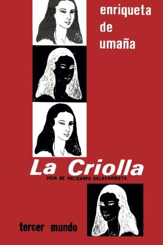 La Criolla: Policarpa Salavarrieta (Biblioteca colombiana de Cultura ) (Volume 39) (Spanish Edition)