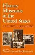 History Museums in the United States: A CRITICAL ASSESSMENT