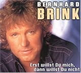 Erst Willst du Mich,Dann Will - Bernhard Brink