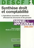 DESCF 1 Synthèse droit et comptabilité : Tome 1, Opérations courantes et opérations affectant les structures et les groupes